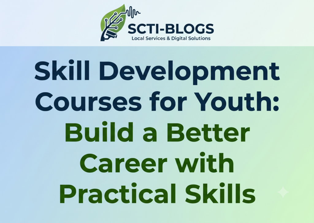 Skill Development Courses for Youth: Build a Better Career with Practical Skills
